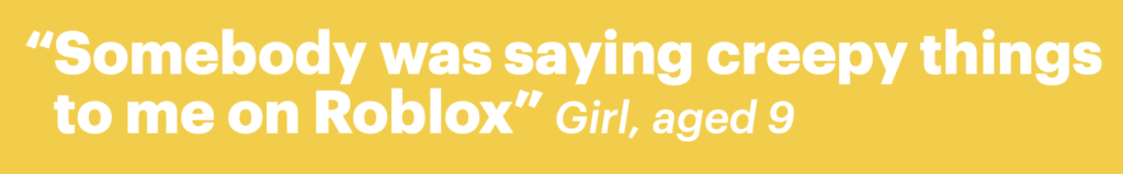 Quote from 9 year old girl describing experience on Roblox